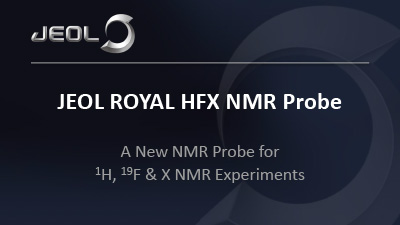JEOL ROYAL HFX NMR Probe Overview